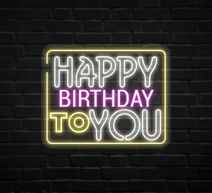 Happy Birthday To You Neon Sign
