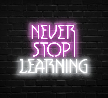 Never Stop Learning Neon Sign