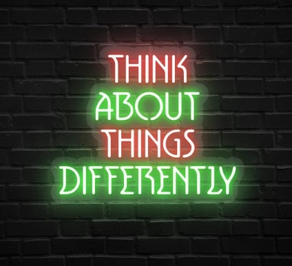 Think About Things Differently Neon Sign