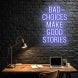 Bad Choices Make Good Stories Art Print Neon Sign