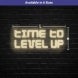 Time To Level Up Neon Sign
