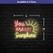 You Are My Sunshine Neon Sign